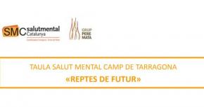 Reptes de futur. Reunió Anual de la Taula Institucional de Salut Mental del Camp de Tarragona